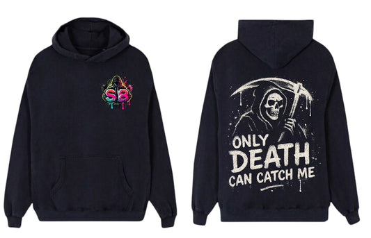 Only death can catch me